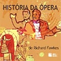 História da ópera - Richard Fawkes