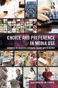 Cover-Bild zum Titel 'Choice and Preference in Media Use' von 'Silvia Knobloch-Westerwick'
