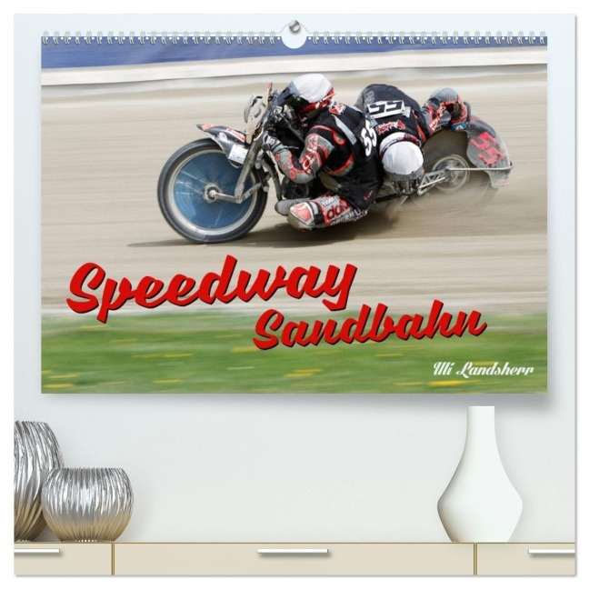 Speedway Sandbahn (hochwertiger Premium Wandkalender 2027 DIN A2 quer), Kunstdruck in Hochglanz - Uli Landsherr