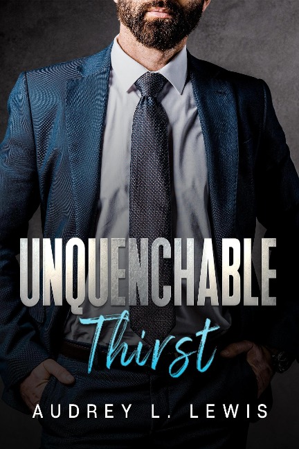 Unquenchable Thirst - Audrey L Lewis