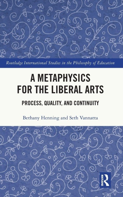 A Metaphysics for the Liberal Arts - Bethany Henning, Seth Vannatta