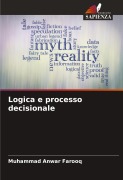 Cover-Bild zum Titel 'Logica e processo decisionale' von 'Muhammad Anwar Farooq'