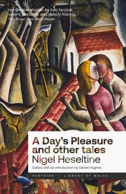 A Day's Pleasure and Other Tales - Nigel Heseltine
