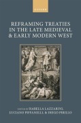 Cover-Bild zum Titel 'Reframing Treaties in the Late Medieval and Early Modern West' von 'Isabella Lazzarini, Luciano Piffanelli, Diego Pirillo'