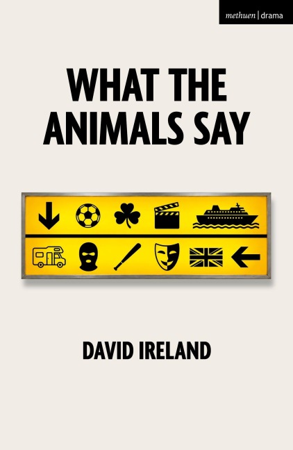 What the Animals Say - David Ireland