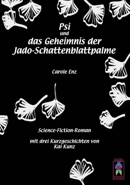 Psi und das Geheimnis der Jado-Schattenblattpalme - Carole Enz