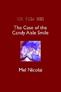 The Case of the Candy Aisle Smile (The KR Files, #2) - Mel Nicolai