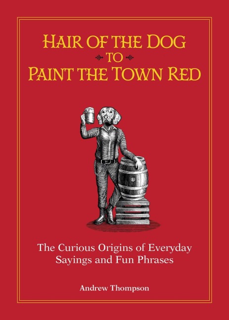 Hair of the Dog to Paint the Town Red - Andrew Thompson
