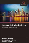 Cover-Bild zum Titel 'Innowacje i ich siedliska' von 'Marcelo Macedo, Larissa Lara Gabiatti, Mariana Pereira'