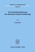 Cover-Bild zum Titel 'Die Institutionalisierung der deutschen Lebensversicherung.' von 'Sonja Heiss'