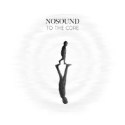 Cover-Bild zum Titel 'To The Core (Digipak)' von 'Nosound'