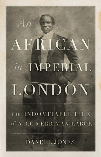 An African in Imperial London - Danell Jones