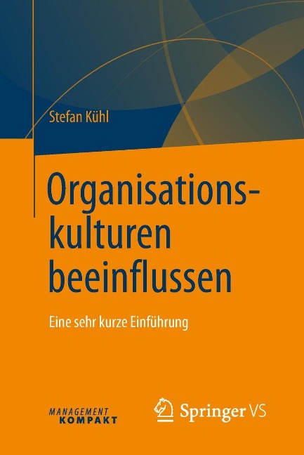 Organisationskulturen beeinflussen - Stefan Kühl