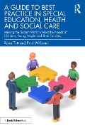 Cover-Bild zum Titel 'A Guide to Best Practice in Special Education, Health and Social Care' von 'Rona Tutt, Paul Williams'