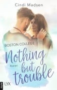 Boston College - Nothing but Trouble - Cindi Madsen