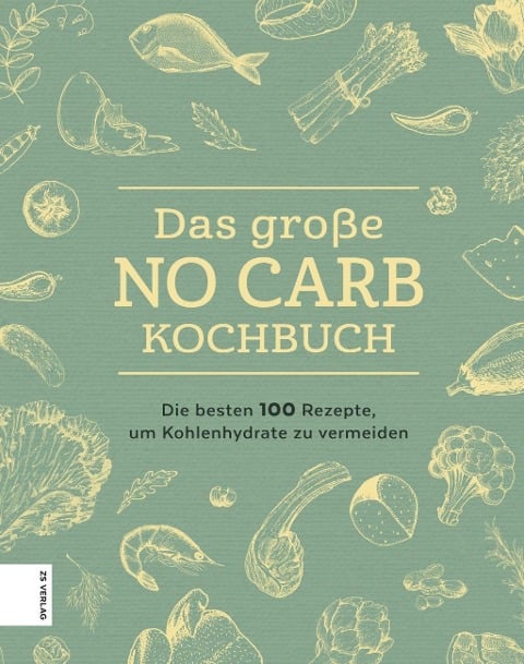 Das große No Carb-Kochbuch - Zs-Team