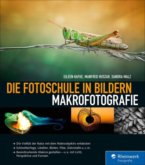 Die Fotoschule in Bildern. Makrofotografie - Eileen Hafke, Sandra Malz, Manfred Huszar