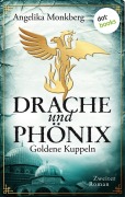 Cover-Bild zum Titel 'DRACHE UND PHÖNIX - Band 2: Goldene Kuppeln' von 'Angelika Monkberg'