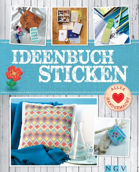 Ideenbuch Sticken - Mit Stickmustern zum Download - Annemarie Arzberger, Manuel Obriejetan, Patricia Ziegler