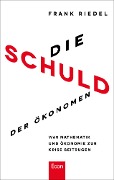 Cover-Bild zum Titel 'Die Schuld der Ökonomen' von 'Frank Riedel'
