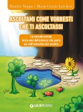 Cover-Bild zum Titel 'Ascoltami come vorresti che ti ascoltassi. La comunicazione inizia non dalla bocca che parla ma dall'orecchio che ascolta' von 'Daniele Nappo, Maria Grazia Lucchese'