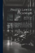 Cover-Bild zum Titel 'Pratt's Law of Highways: Comprising the Highway Acts, 1835, 1862, 1864, the South Wales Highway Acts, & Other Statutes: Including an Introducti' von 'John Tidd Pratt, Samuel Prentice'