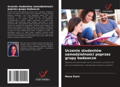 Cover-Bild zum Titel 'Uczenie studentów samodzielno¿ci poprzez grupy badawcze' von 'Mona Kiani'