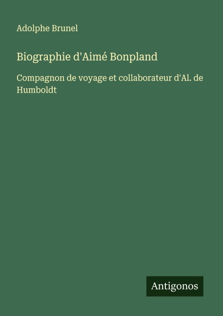 Biographie d'Aimé Bonpland - Adolphe Brunel