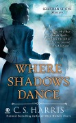 Cover-Bild zum Titel 'Where Shadows Dance' von 'C. S. Harris'
