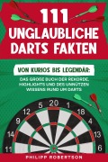 Cover-Bild zum Titel '111 unglaubliche Darts Fakten' von 'Philipp Robertson'