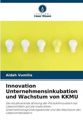 Innovation Unternehmensinkubation und Wachstum von KKMU - Aidah Vumilia