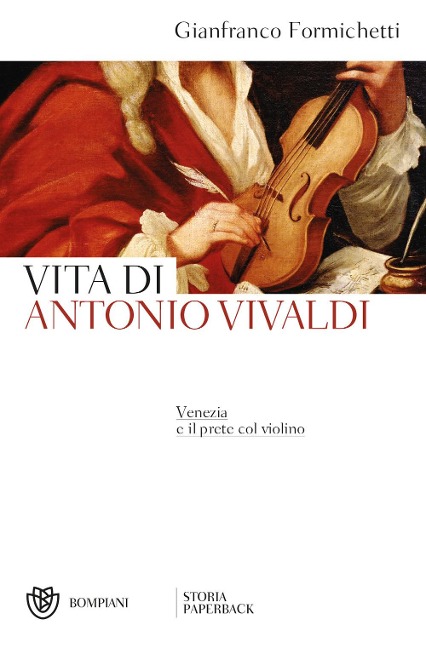 Venezia e il prete col violino. Vita di Antonio Vivaldi - Gianfranco Formichetti