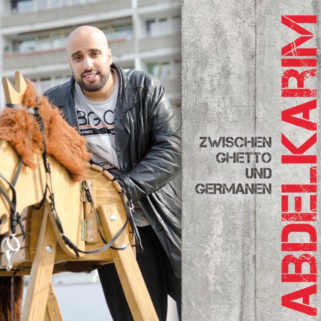Zwischen Ghetto und Germanen - Abdelkarim