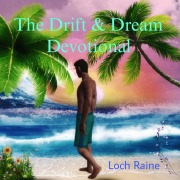 Cover-Bild zum Titel 'The Drift & Dream Devotional' von 'Loch Raine'