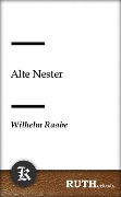 Cover-Bild zum Titel 'Alte Nester' von 'Wilhelm Raabe'