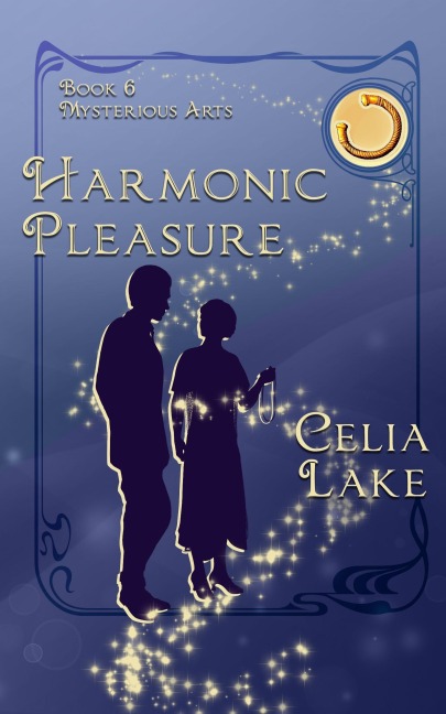 Harmonic Pleasure (Mysterious Arts, #6) - Celia Lake