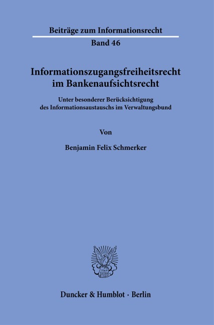 Informationszugangsfreiheit im Bankenaufsichtsrecht - Benjamin Felix Schmerker