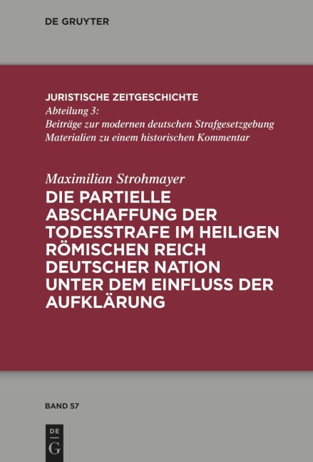 Die partielle Abschaffung der Todesstrafe im Heiligen Römischen Reich Deutscher Nation unter dem Einfluss der Aufklärung - Maximilian Strohmayer