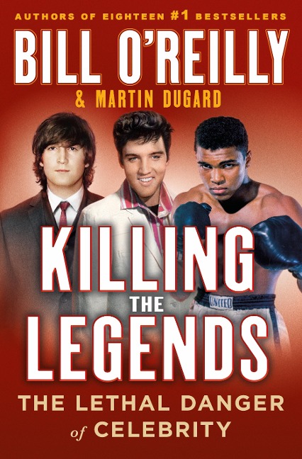 Killing the Legends - Bill O'Reilly, Martin Dugard