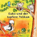 Cover-Bild zum Titel 'Euko und der tapfere Pelikan' von 'Dani Vanreusel'