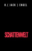Cover-Bild zum Titel 'Schattenwelt' von 'Hans Engel'