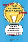 The Best Story and Writing Prompt Journal Ever, Grades 1-2 - Grammaropolis