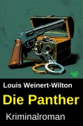Cover-Bild zum Titel 'Die Panther: Kriminalroman' von 'Louis Weinert-Wilton'