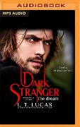 Dark Stranger: The Dream: New and Lengthened 2017 Edition - I. T. Lucas