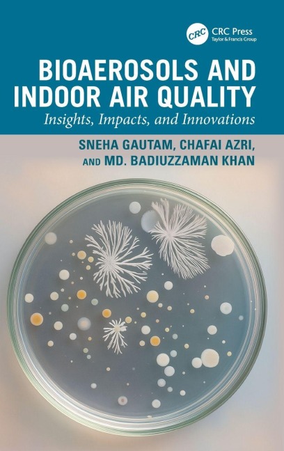 Bioaerosols and Indoor Air Quality - Sneha Gautam, Md Badiuzzaman Khan, Chafai Azri