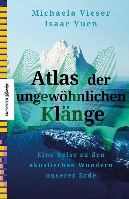 Atlas der ungewöhnlichen Klänge - Michaela Vieser, Isaac Yuen