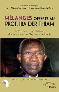 Cover-Bild zum Titel 'Mélanges offerts au Prof. Iba Der Thiam. Professeur agrégé d'histoire' von 'Ndao, Tandjigora, Diop'