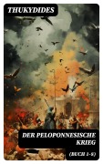 Cover-Bild zum Titel 'Der Peloponnesische Krieg (Buch 1-8)' von 'Thukydides'