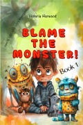 Cover-Bild zum Titel 'Blame The Monster (Monsters, #1)' von 'Victoria Harwood'