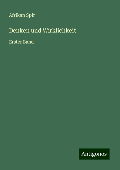 Denken und Wirklichkeit - Afrikan Spir